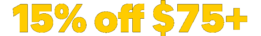 15% off $75+ | 20% off $100+ | 30% off $150+.