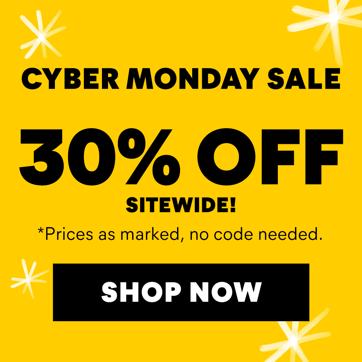 Cyber Monday Sale. 30% off sitewide! No code needed. Prices as marked.